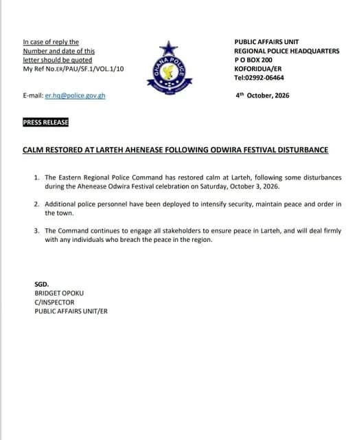 This is an official press release from the Public Affairs Unit of the Ghana Police Service, Eastern Regional Headquarters in Koforidua. Dated October 4, 2026, the statement announces that calm has been restored at Larteh Ahenease after disturbances during the Odwira Festival. It highlights the deployment of additional personnel and the police command's commitment to maintaining peace.
